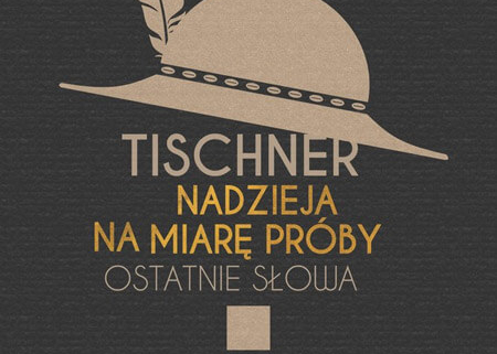 Tomasz Ponikło, Tischner. Nadzieja na miarę próby. Ostatnie słowa